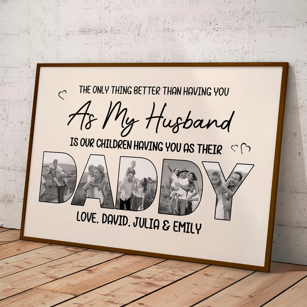 Our Children Having You As Their Daddy - Father's Day Gift For Husband - Personalized Poster