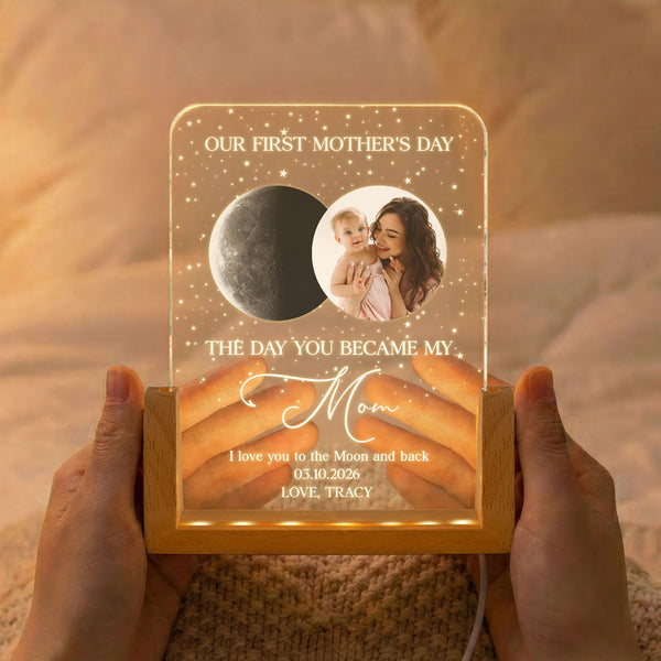 Our First Mother's Day The Day You Became My Mom, Custom Moon Phase - Personalized Night Light