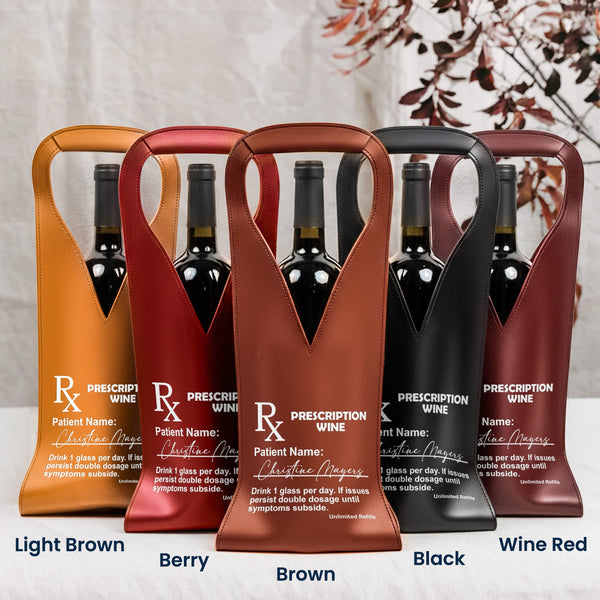 Prescription Wine Funny Drink 1 Glass Per Day - For Him, Her - Personalized Leather Wine Bag
