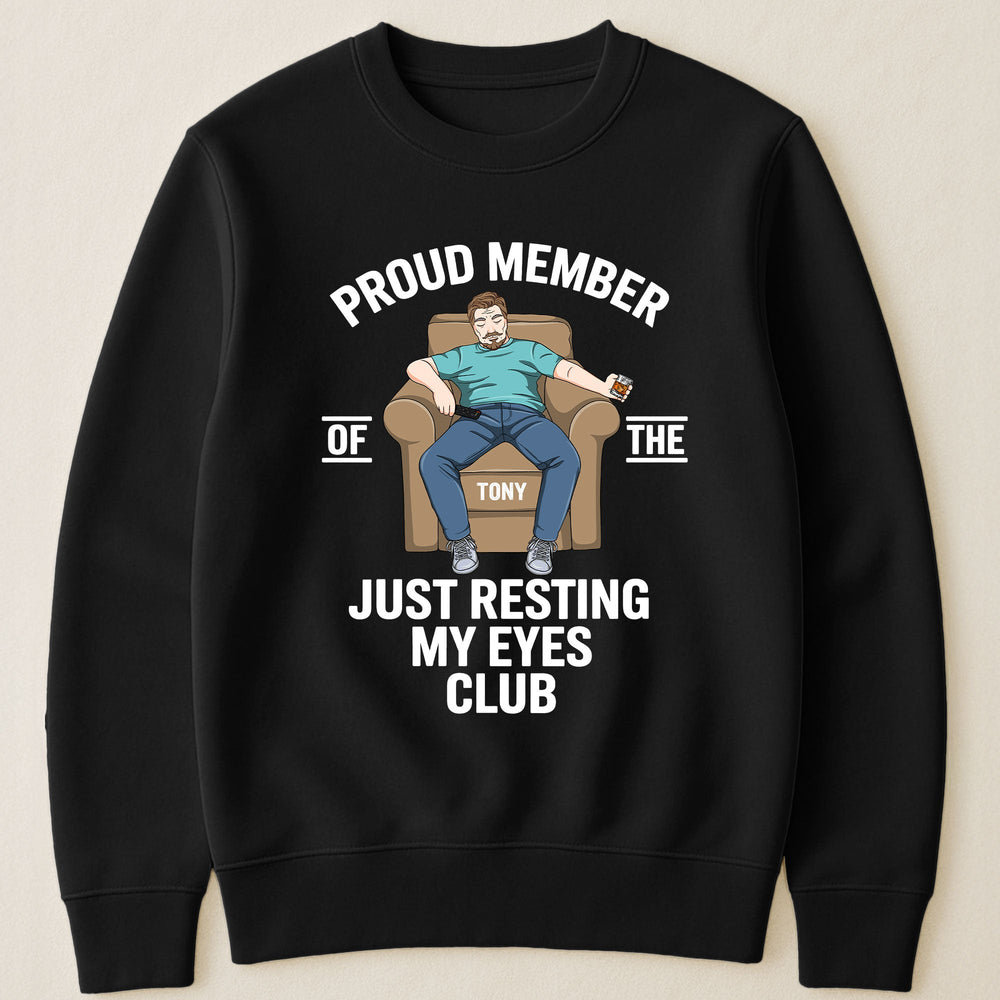 Proud Member Of The Just Resting My Eyes Club - Personalized Shirt