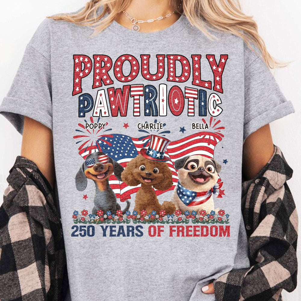 Proudly Pawtriotic - 250 Years Of Freedom - Personalized Shirt