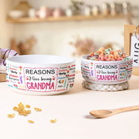 Reasons I Love Being Grandma With Names - Personalized Ceramic Bowl