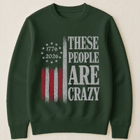These People Are Crazy - Shirt