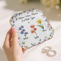 Sisters Are Different Flowers From The Same Garden Glass Birth Flowers - Personalized Jewelry Dish