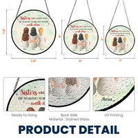 Sisters Are God's Way Of Making Sure We Never Walk Alone - Personalized Window Hanging Suncatcher