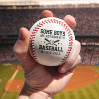 Some Boys Are Just Born With Baseball In Their Souls - Personalized Baseball