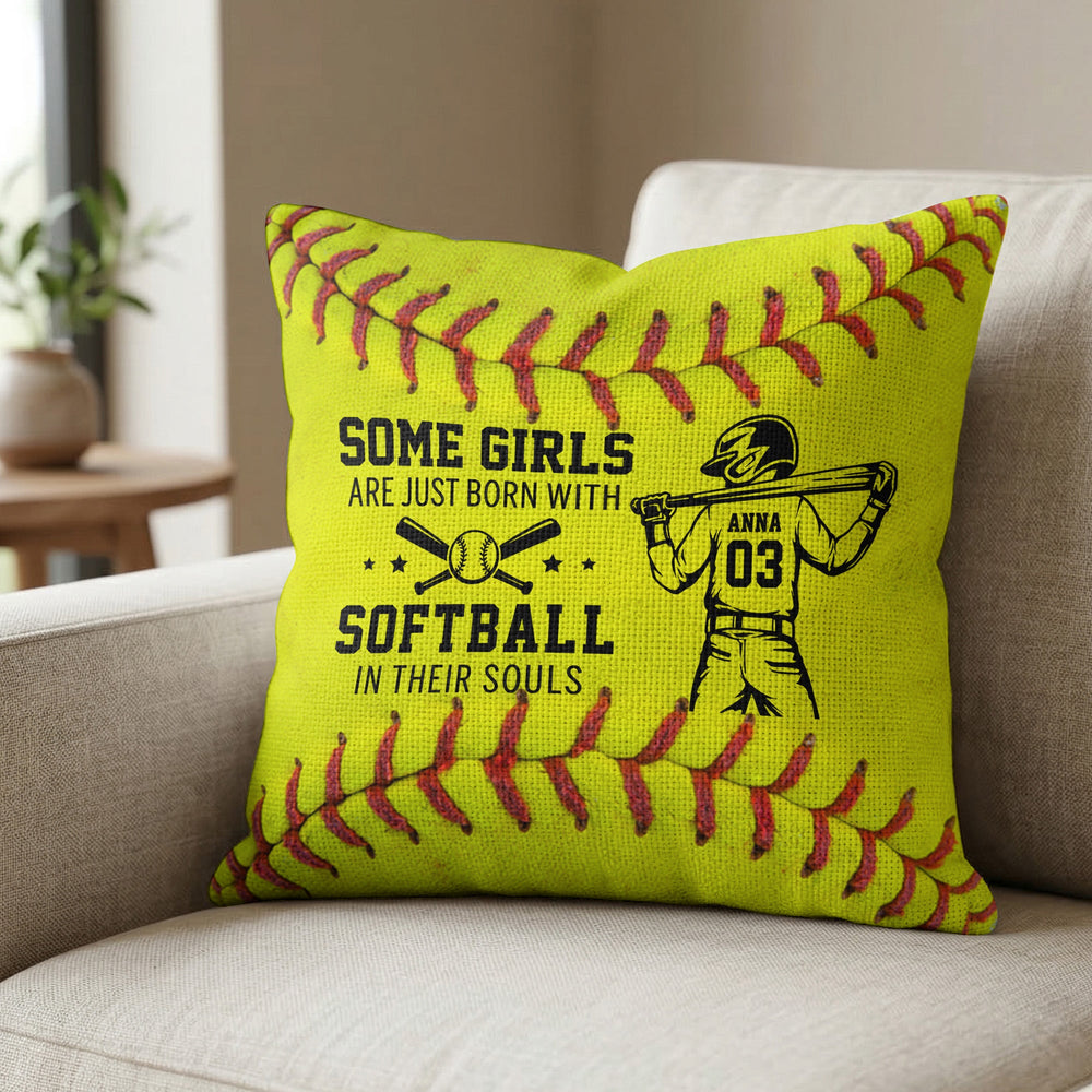 Some Girl Are Just Born With Softball In Their Souls - Personalized Pillow Cover