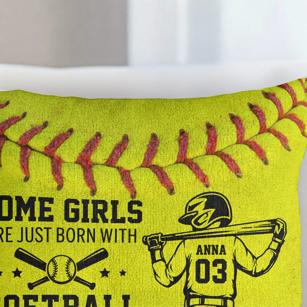 Some Girl Are Just Born With Softball In Their Souls - Personalized Pillow Cover