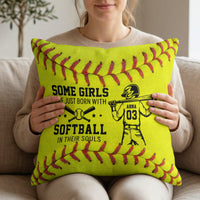 Some Girl Are Just Born With Softball In Their Souls - Personalized Pillow Cover