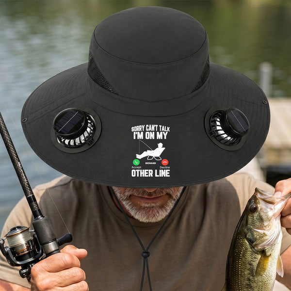 Sorry Can't Talk Fishing On My Other Line - Personalized Solar Fan Hat