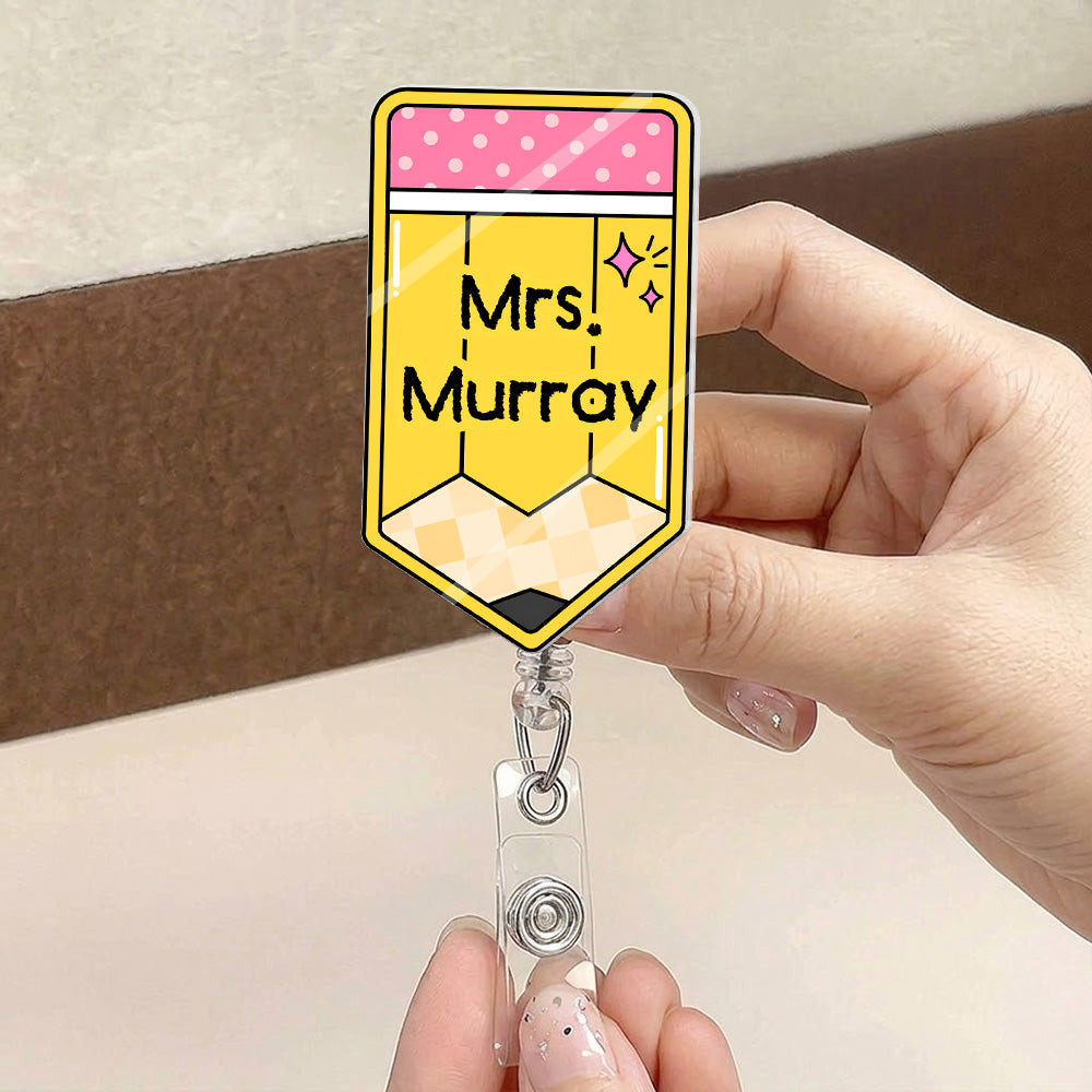 Teacher Pencil Custom Name - Personalized Acrylic Badge Reel