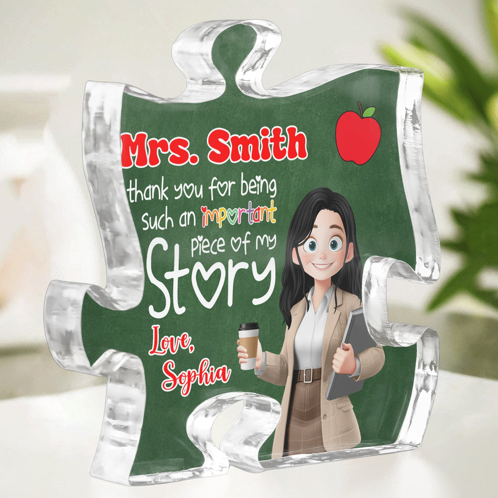 Thank You For Being Such An Important Piece Of My Story - Personalized Acrylic Plaque