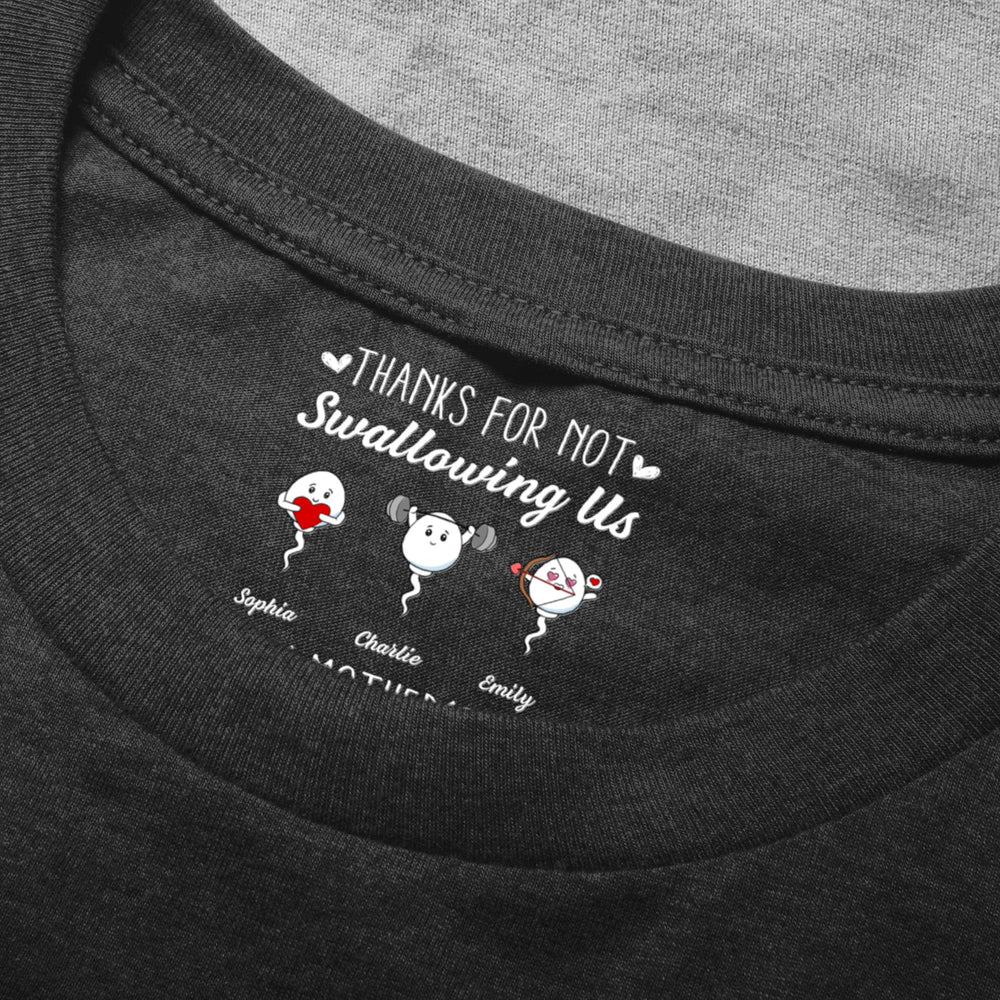 Thanks For Not Swallowing Us Happy Mother’s Day - Funny Hidden Message - Personalized Shirt