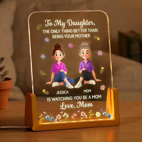Mother's Day Gifts, The Only Thing Better Than Being Your Mother Is Watching You Be A Mom - Personalized Night Light