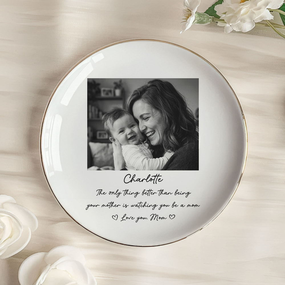 Only Thing Better Than Being Your Mother Is Watching You Be A Mom - Personalized Jewelry Dish