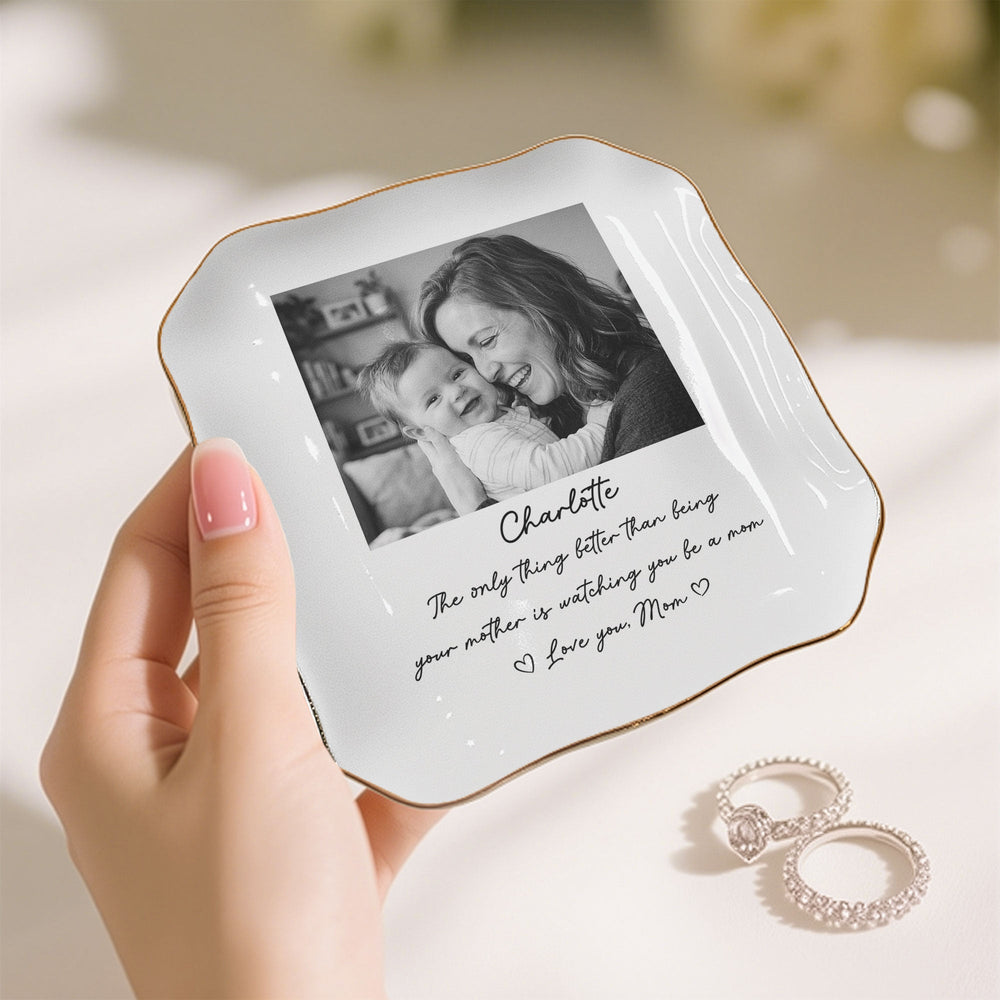 Only Thing Better Than Being Your Mother Is Watching You Be A Mom - Personalized Jewelry Dish