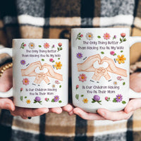 Mother's Day Gifts, The Only Thing Better Than Having You As My Wife Is Our Children Having You As Their Mom - Personalized Mug