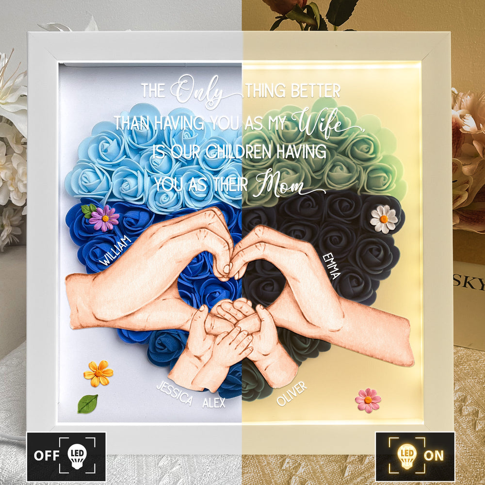 The Only Thing Better Than Having You As My Wife Is Our Children Having You As Their Mom - Personalized Shadow Box