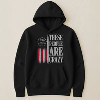 These People Are Crazy - Shirt