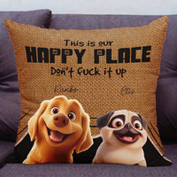 This Is My Happy Place Dont Mess It Up - Personalized Pillow