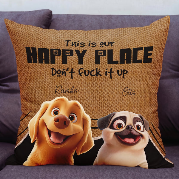 This Is My Happy Place Dont Mess It Up - Personalized Pillow