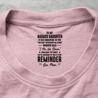 To My Badass Daughter I Love You - Personalized Shirt
