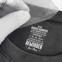 To My Badass Daughter I Love You - Personalized Shirt