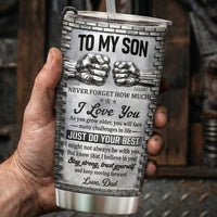 To My Son Stay Strong, Trust Yourself From Dad, Mom - Personalized Tumbler