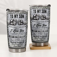 To My Son Stay Strong, Trust Yourself From Dad, Mom - Personalized Tumbler