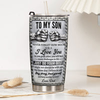 To My Son Stay Strong, Trust Yourself From Dad, Mom - Personalized Tumbler