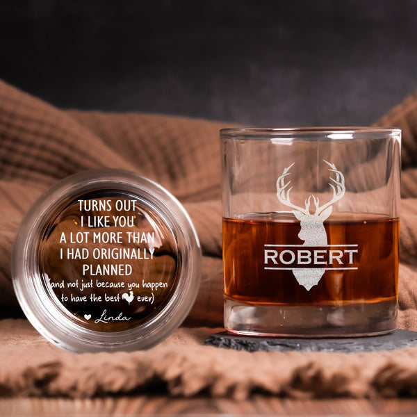 Turns Out I Like You More Than Planned - Personalized Whiskey Glass