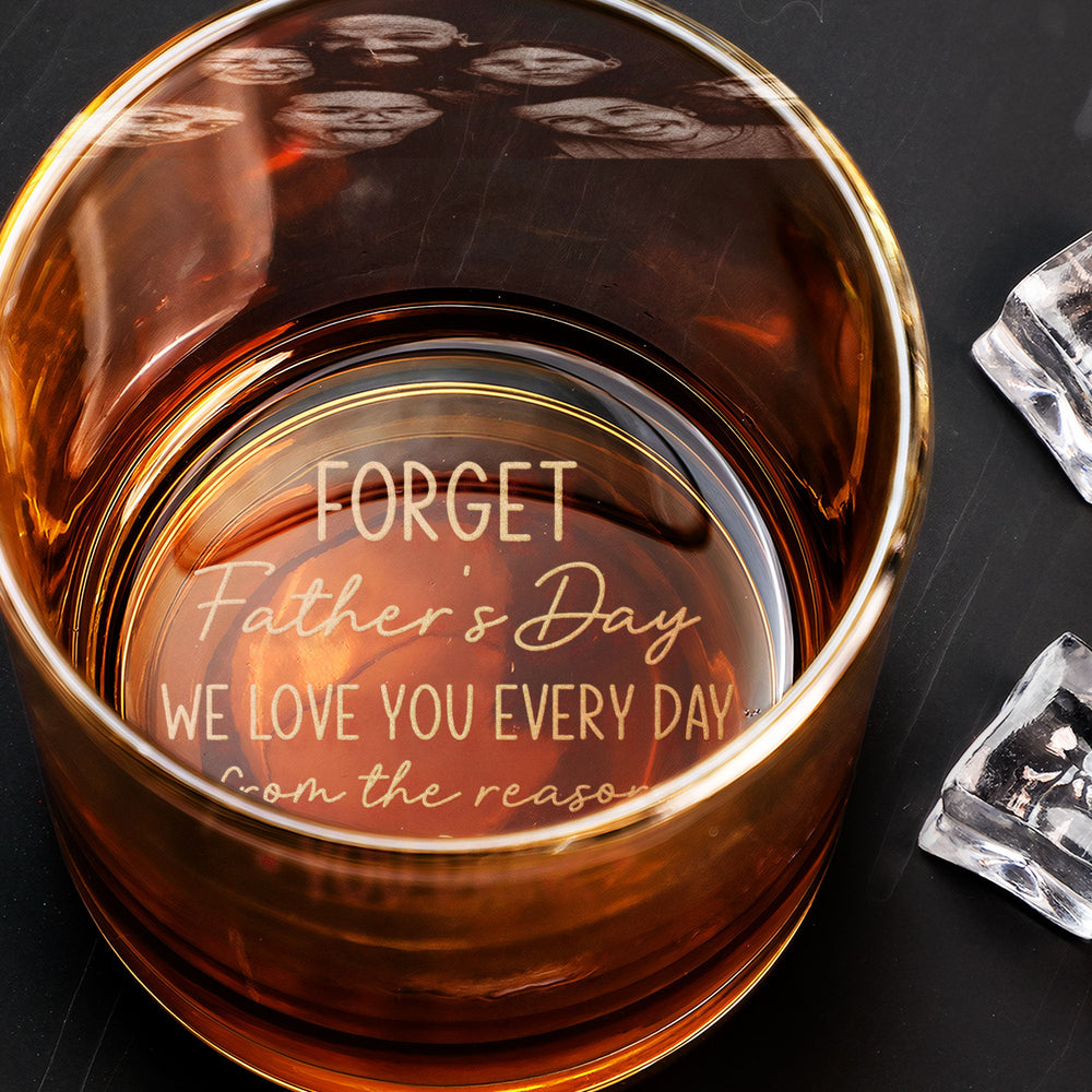 Father's Day Gifts, We Love You Every Day - Personalized Whiskey Glass With Photo