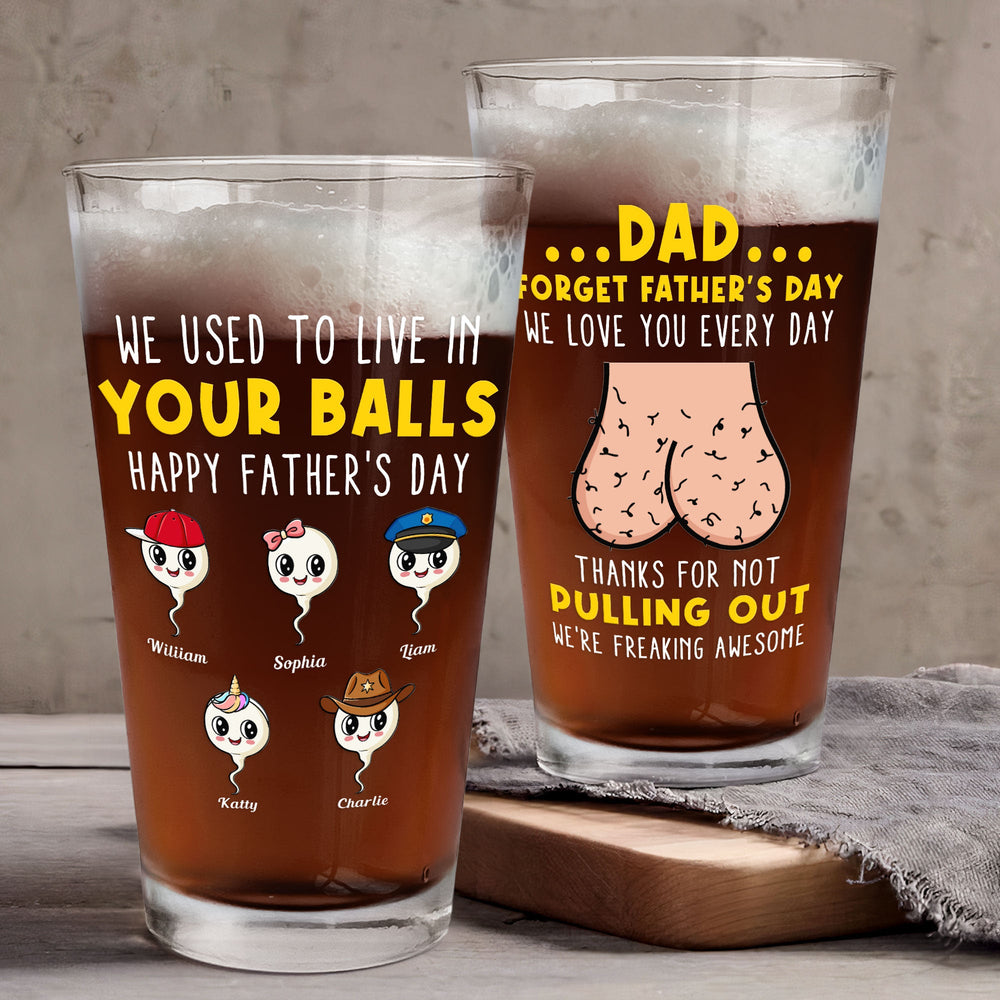 Father's Day Gifts, We Used To Live In Your Balls Funny - Personalized Beer Glass