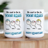 We Used To Live In Your Balls - Happy Father's Day - Personalized Mug