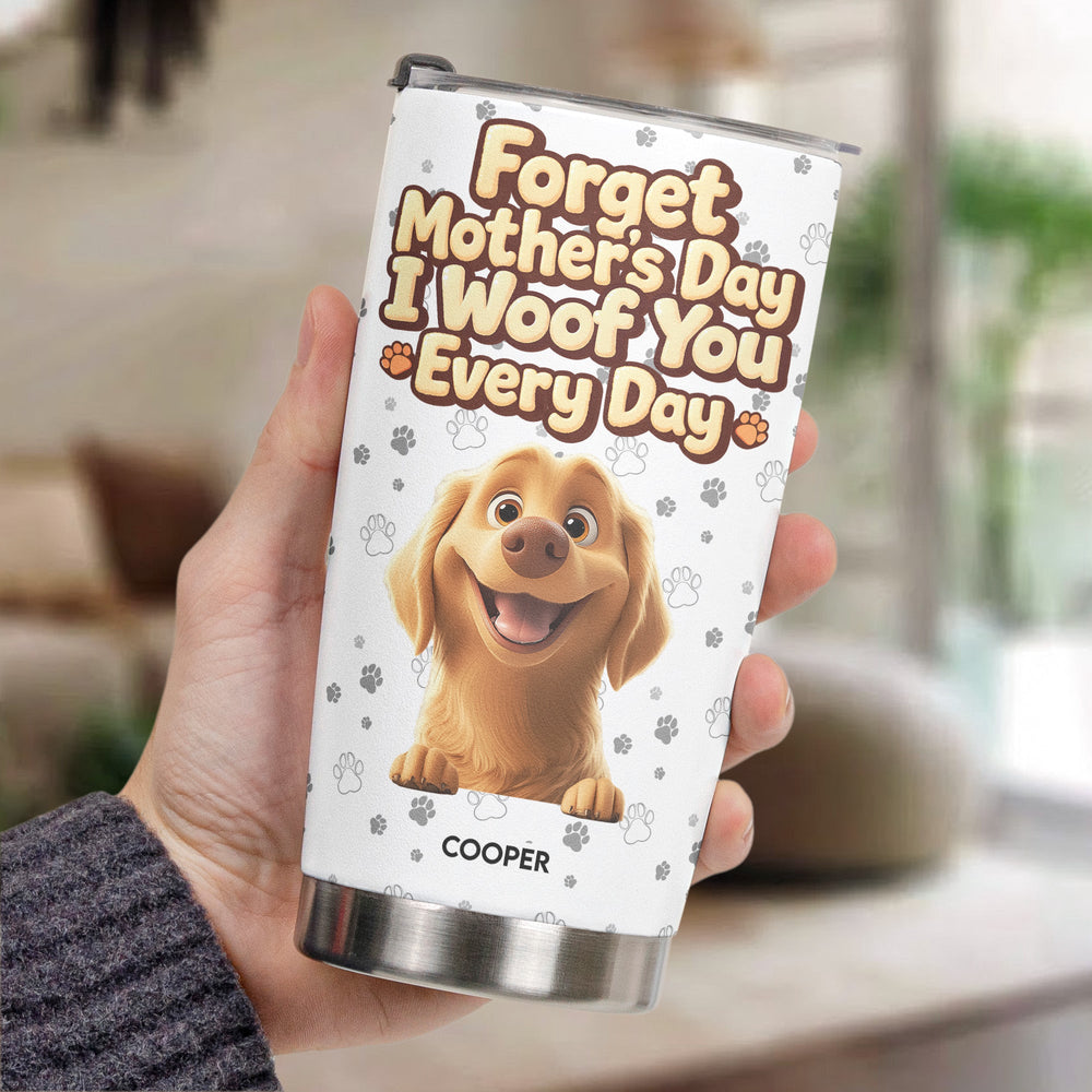 We Woof You Every Day - Personalized Tumbler
