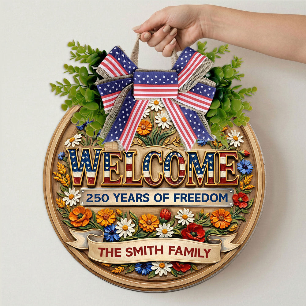 Welcome 250 Years Of Freedom - Personalized Wood Sign