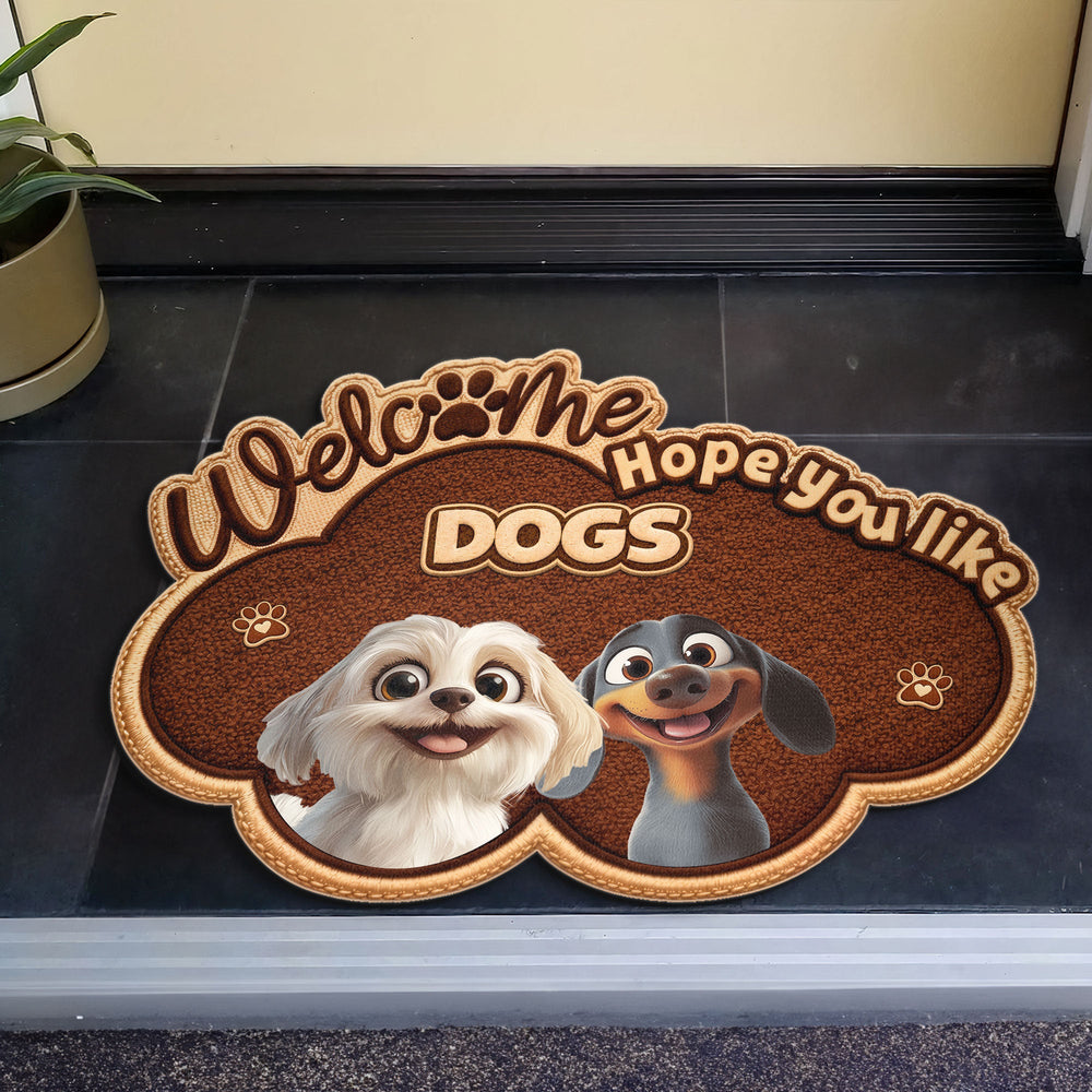 Welcome Hope You Like Dogs - New Version - Personalized Doormat