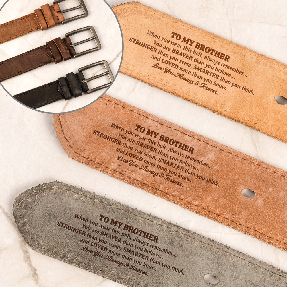 When You Wear This Belt, Reminder For Brother, Sibling - Personalized Leather Belt