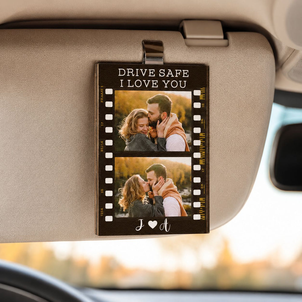 Drive Safe I Love You Photo - Personalized Car Visor Clip
