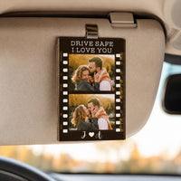 Drive Safe I Love You Photo - Personalized Car Visor Clip