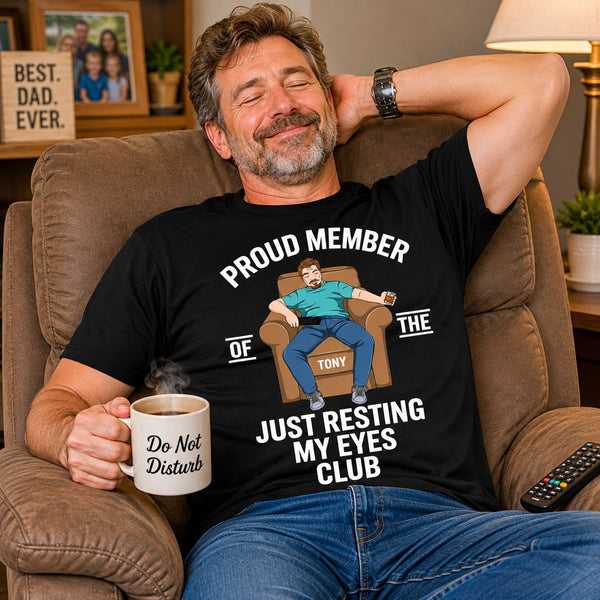 Proud Member Of The Just Resting My Eyes Club - Personalized Shirt