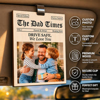 The Dad Times Drive Safe Daddy We Love You - Personalized Car Visor Clip