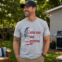 I'm The Dad That Stepped Up - Bonus Dad Personalized Shirt