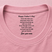 Even Though I’m Not From Your Sack - Fun Father's Day Hidden Message Gift For Step Father Dad - Personalized Shirt | Funny Bonus Dad Gift