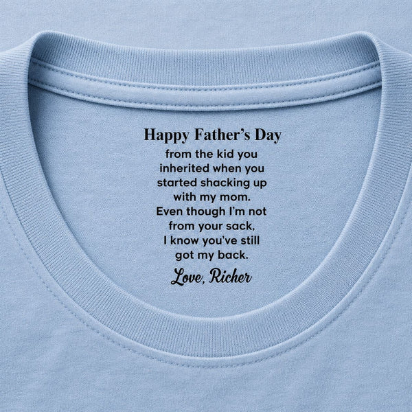 Even Though I’m Not From Your Sack - Fun Father's Day Hidden Message Gift For Step Father Dad - Personalized Shirt | Funny Bonus Dad Gift