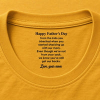 Even Though I’m Not From Your Sack - Fun Father's Day Hidden Message Gift For Step Father Dad - Personalized Shirt | Funny Bonus Dad Gift