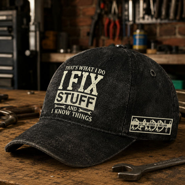 Father's Day Gifts, That's What I Do I Fix Stuff And I Know Things - With Kids' Names - Personalized Cap | Funny Custom Dad Hat
