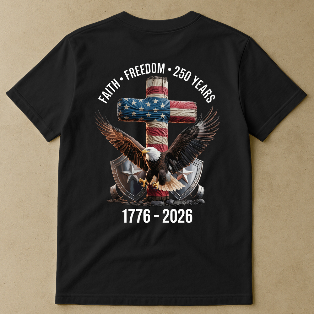 Faith Freedom 250 Years Eagle & Cross - Back Printed Shirt
