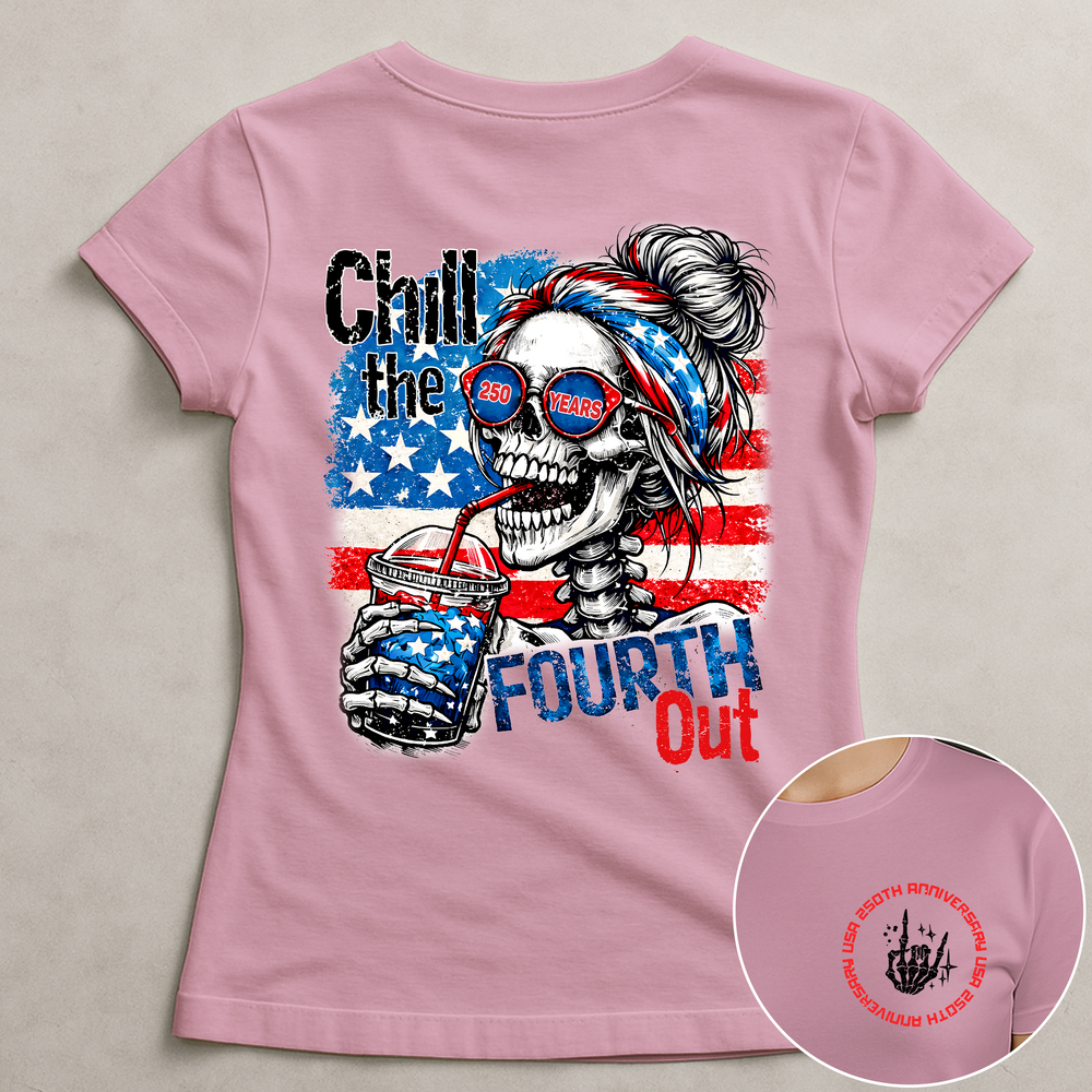 Chill The Fourth Out - Shirt