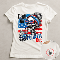 Chill The Fourth Out - Shirt